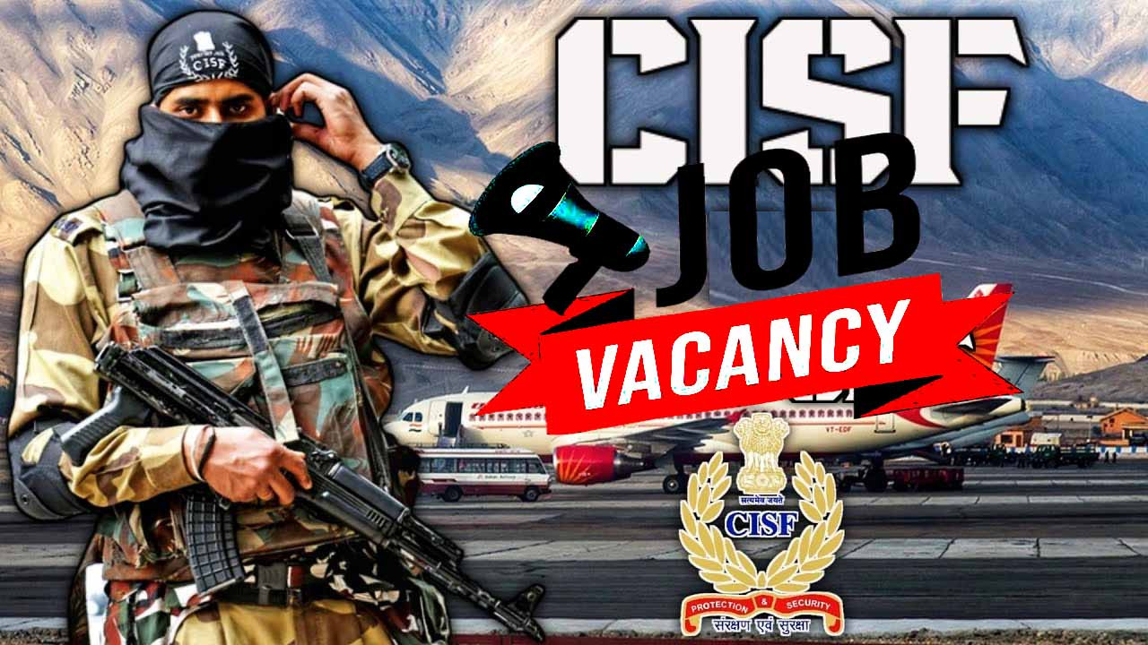 CISF Vacancy: सीआईएसएफ में हेड कांस्टेबल के पद पर निकली वैकेंसी, इस तरह से करें आवेदन, जानिये योग्यता, उम्र सीमा और सैलरी